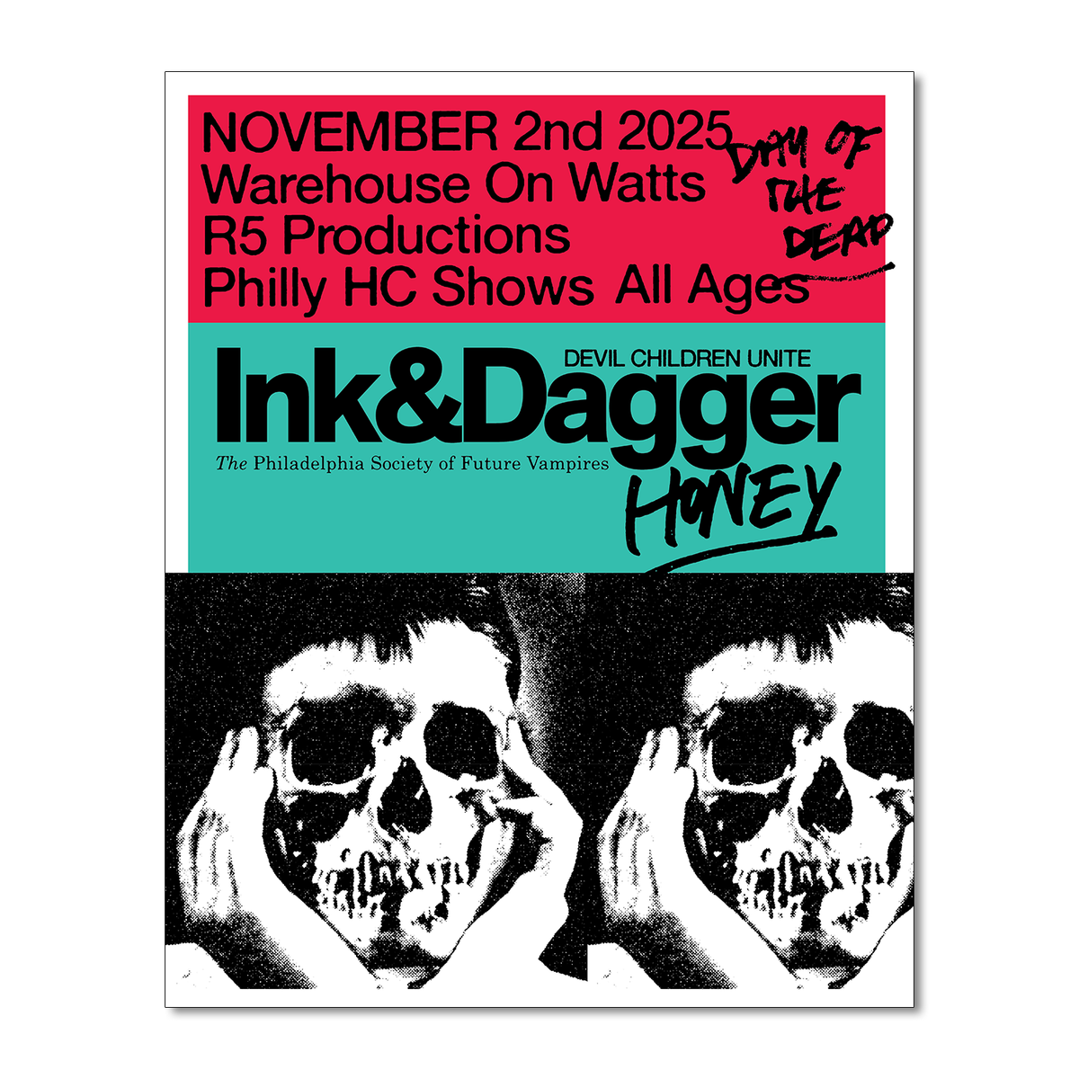 Ink & Dagger concert poster with bold, colorful text announces Ink & Dagger, Devil Children Unite, and Honey live Nov 2, 2025 at Warehouse On Watts. A black-and-white photo of a person holding a skull over their face anchors the bottom.