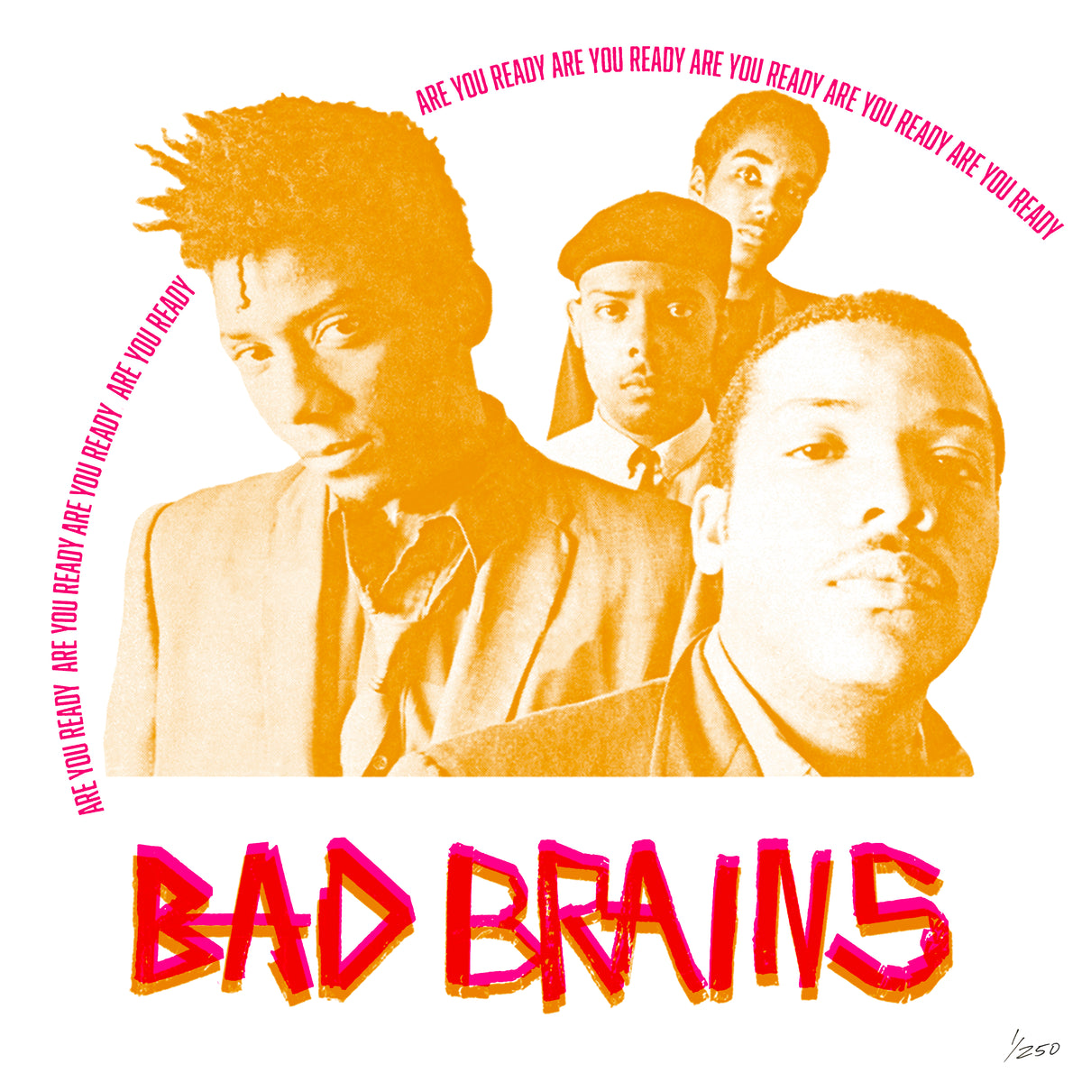 Four men in orange-yellow tones stand together. Text above them repeats Are You Ready? in red, echoing the energy of punk legends. Bold BAD BRAINS text appears in pink and yellow at the bottom, celebrating their iconic style. The image has a punk rock aesthetic reminiscent of clear vinyl album art.