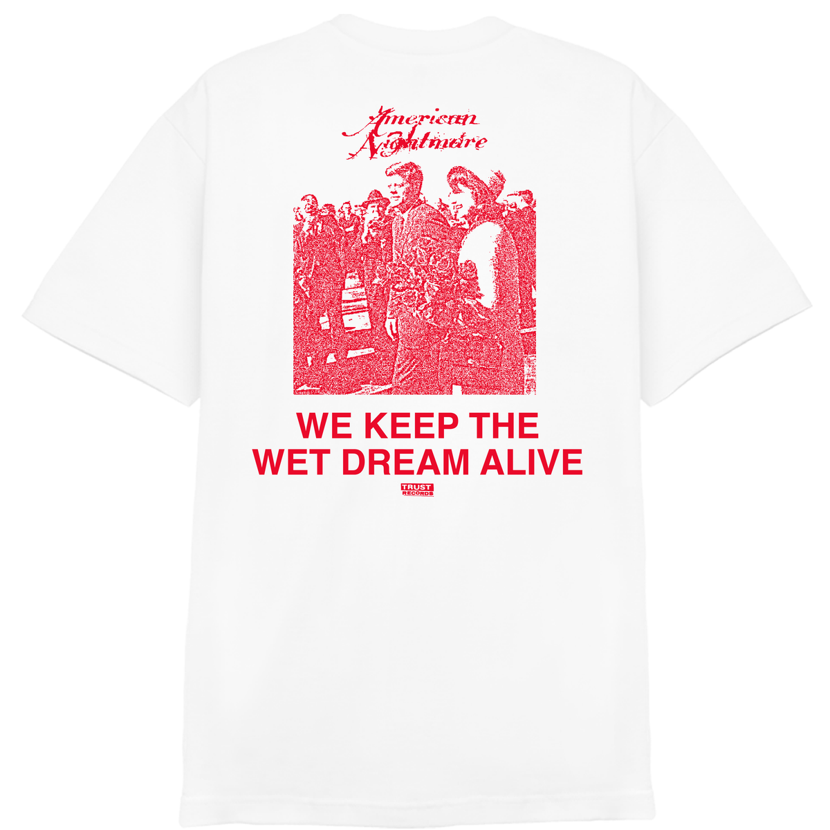 White Comfort Colors T-shirt by American Nightmare featuring a red-toned vintage-style photo of people gathered, with "American Couture" above and "WE KEEP THE WET DREAM ALIVE" in bold red, screen printed on both front and back.
