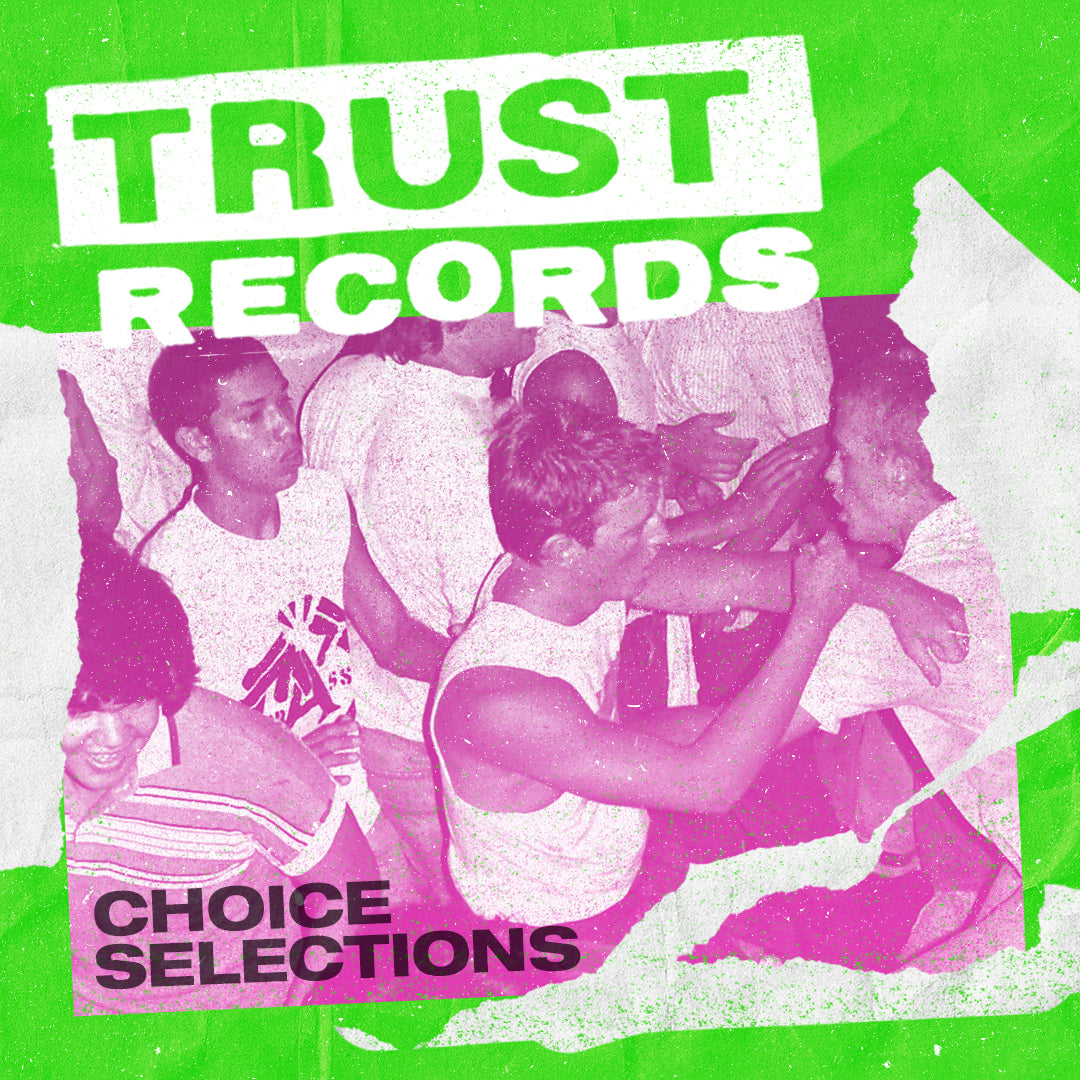 A group of people, some in white shirts, appear to be at a lively event. The image has a green and pink torn-paper effect with bold text reading TRUST RECORDS and CHOICE SELECTIONS.